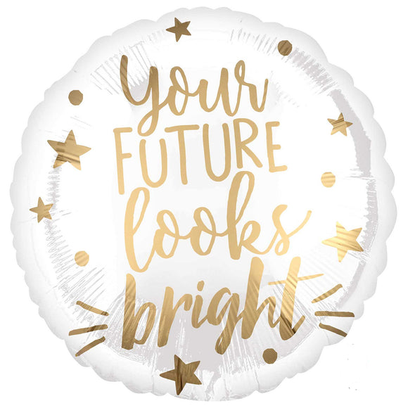 COLLECTION ONLY - 1 Your Future Looks Bright Standard Foil Balloon Filled with Helium & Dressed with Ribbon & Weight